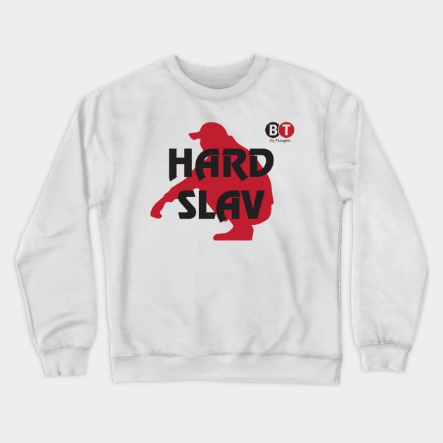 Hard slav squat Crewneck Sweatshirt by SeriousMustache